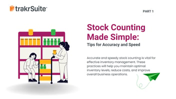 Stock Counting Made Simple Part 1: Tips for Accuracy and Speed